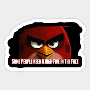 Some people need a high five in the face Sticker